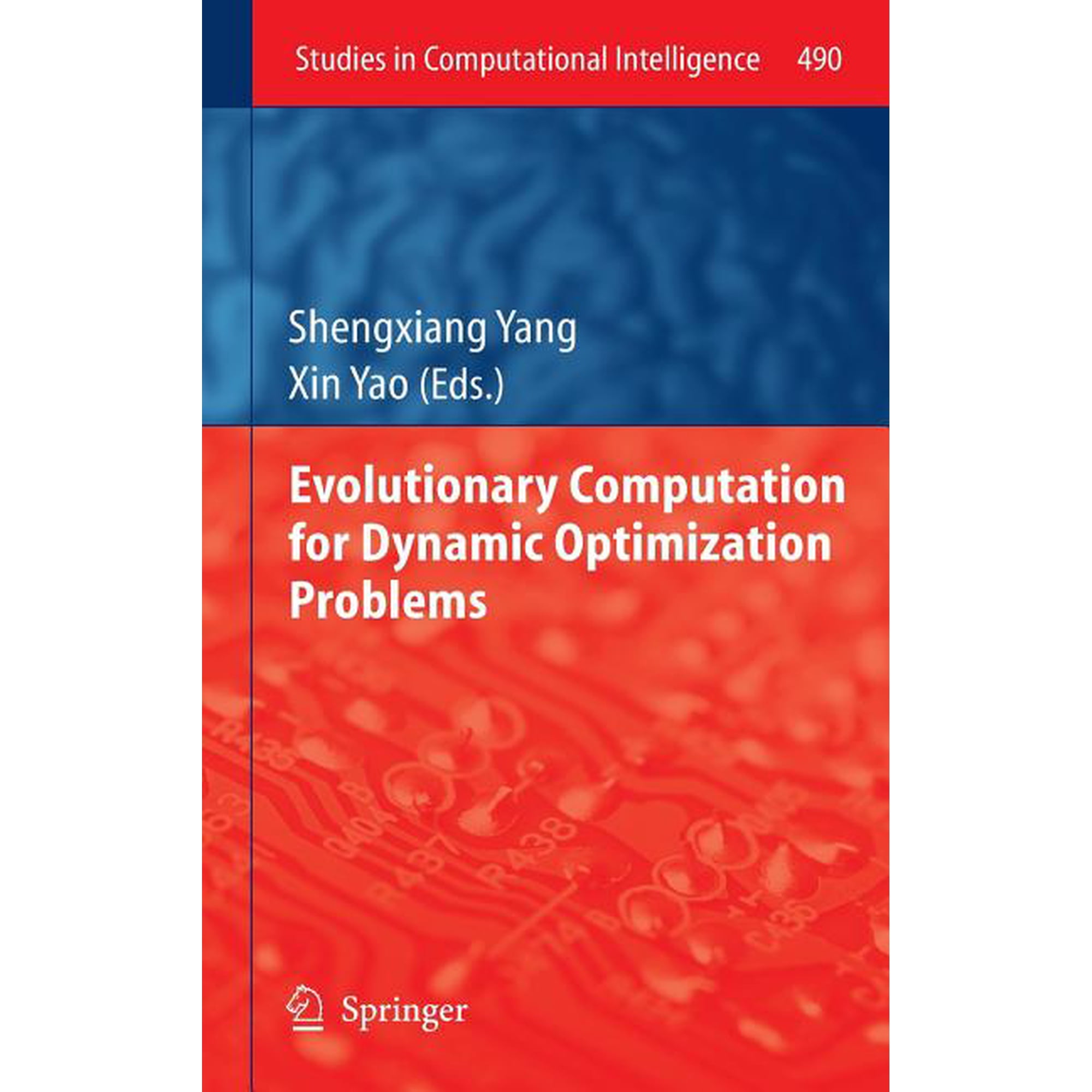 Studies in Computational Intelligence Evolutionary Computation for Dynamic Optimization Problems Book 490 (Hardcover)
