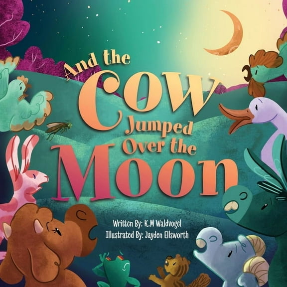 And the Cow Jumped Over the Moon, (Paperback)