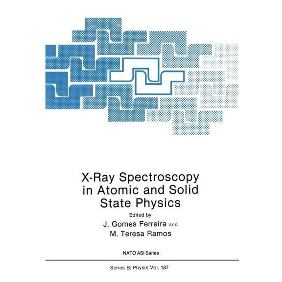 NATO Science Series B: X-Ray Spectroscopy in Atomic and Solid State Physics, Book 187, (Paperback)