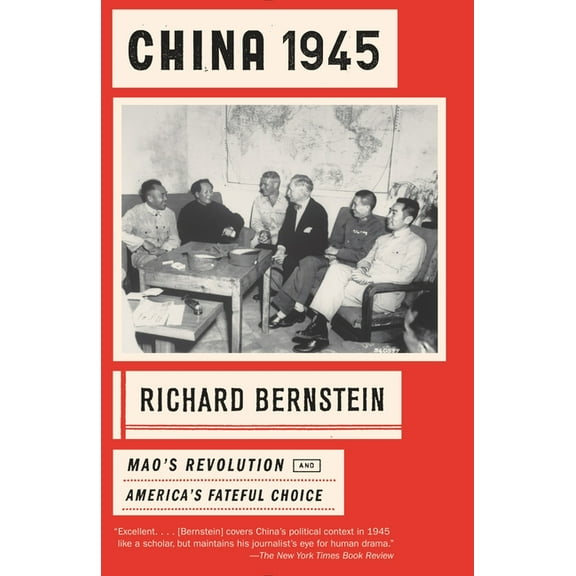 China 1945: China 1945: Mao's Revolution and America's Fateful Choice, (Paperback)