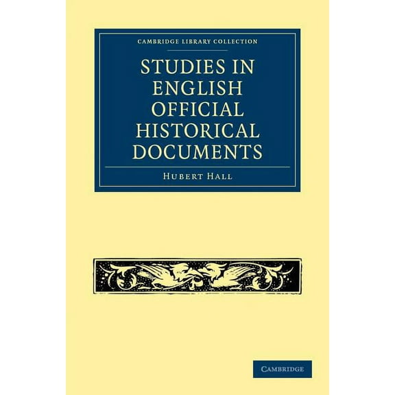 Cambridge Library Collection - British a Studies in English Official Historical Documents, (Paperback)