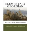Elementary Georgian: Learn Georgian Easily with This Self Help Book.