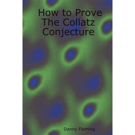 Pre-Owned How to Prove the Collatz Conjecture (Paperback)