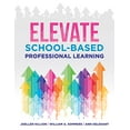 thumbnail image 1 of Pre-Owned Elevate School-Based Professional Learning: (Implement School-Based Pd Based on Authors' Research and Real Experiences with Strategies That Work) (Paperback) 1954631391 9781954631397, 1 of 1