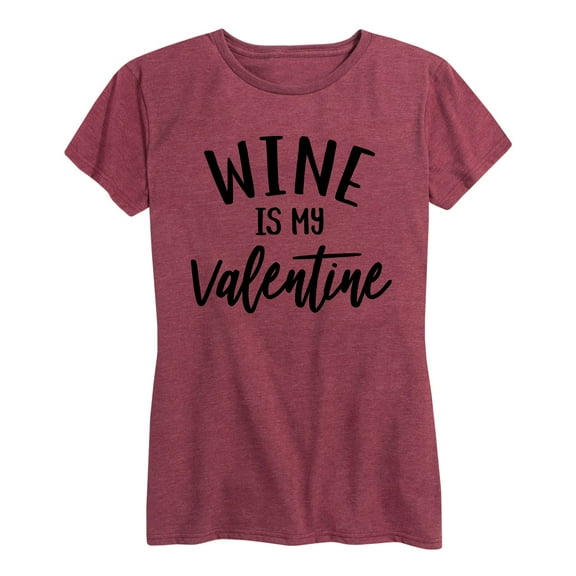Instant Message - Wine Is My Valentine - Valentine Love - Women's Short Sleeve Graphic T-Shirt