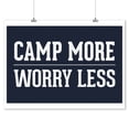 thumbnail image 2 of Camp More Worry Less, Rustic Simply Said (9x12 Wall Art Print, Home Decor), 2 of 3