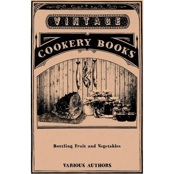 Bottling Fruit and Vegetables, (Paperback)