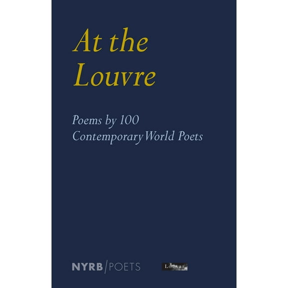 At the Louvre: Poems by 100 Contemporary World Poets, (Paperback)