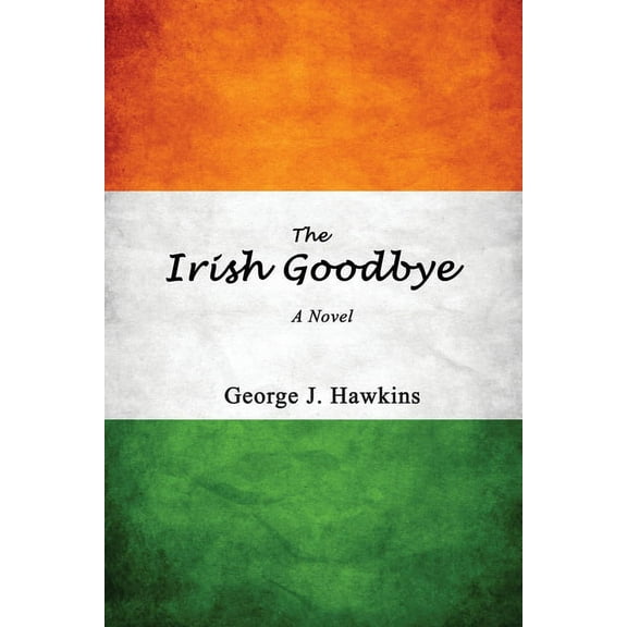 The Irish Goodbye, (Paperback)