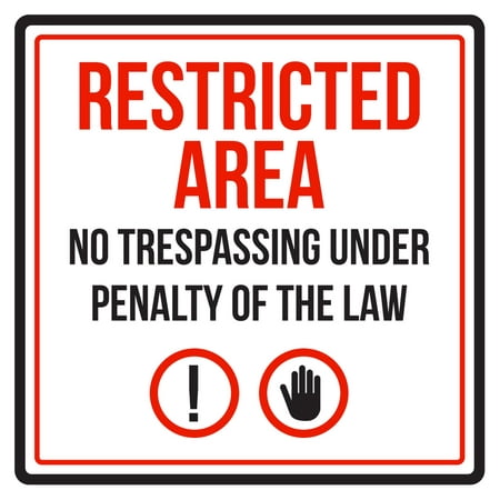 Restricted Area No Trespassing Under Penalty Of The Law Business Commercial Warning Square Sign -