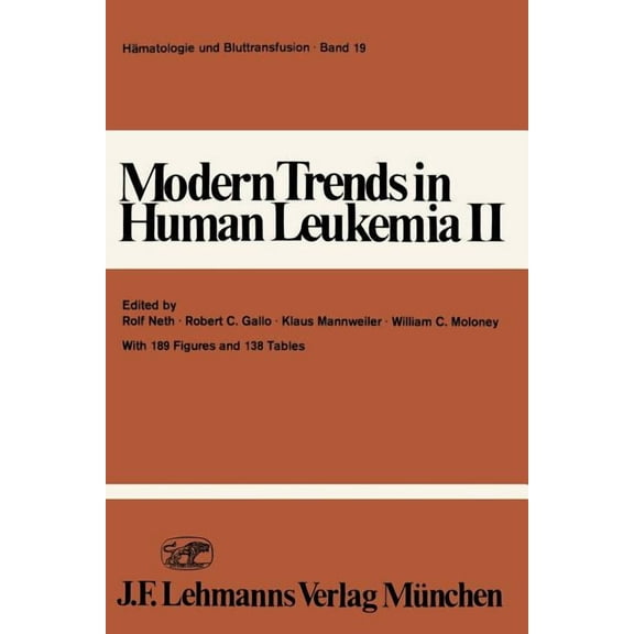 Haematology and Blood Transfusion HÃ¤mato Modern Trends in Human Leukemia II: Biological, Immunological, Therapeutical and Virological Aspects, Book 19, (Paperback)