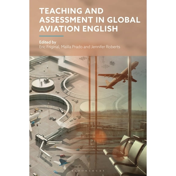 Teaching and Assessment in Global Aviation English, (Paperback)