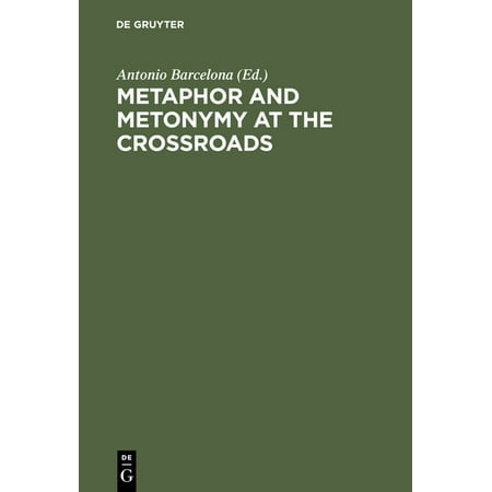 UPC: 9783110175561 | Topics in English Linguistics: Metaphor and Metonymy at the Crossroads: A Cognitive Perspective (Hardcover)