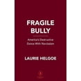 thumbnail image 2 of Fragile Bully: Comprendre Notre Affaire Destructrice avec le Narcissisme à l'Âge de Trump, 2 of 2