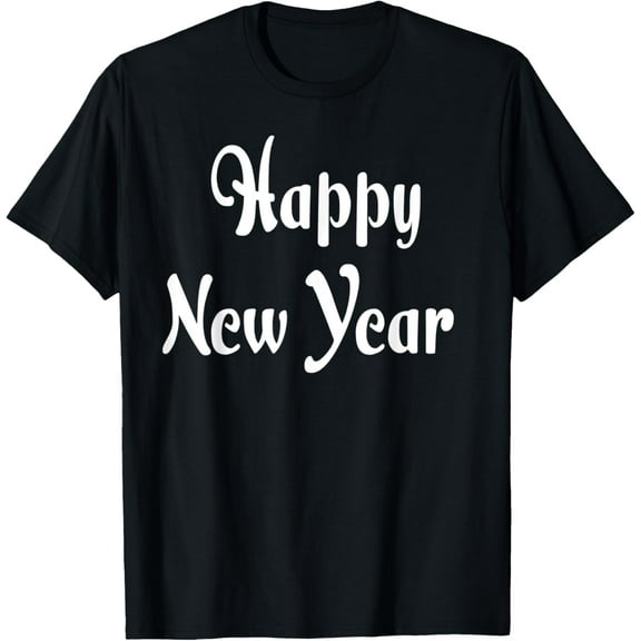 Funny Happy New Year Shirt Family Women Men Teens Youth T-Shirt