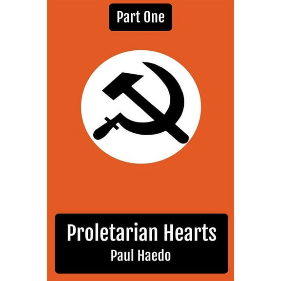 Proletarian Hearts Proletarian Hearts: Part One, (Paperback)