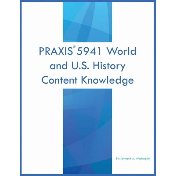 PRAXIS 5941 World and U.S. History: Content Knowledge, (Paperback)