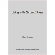Living with Chronic Illness [Paperback - Used]
