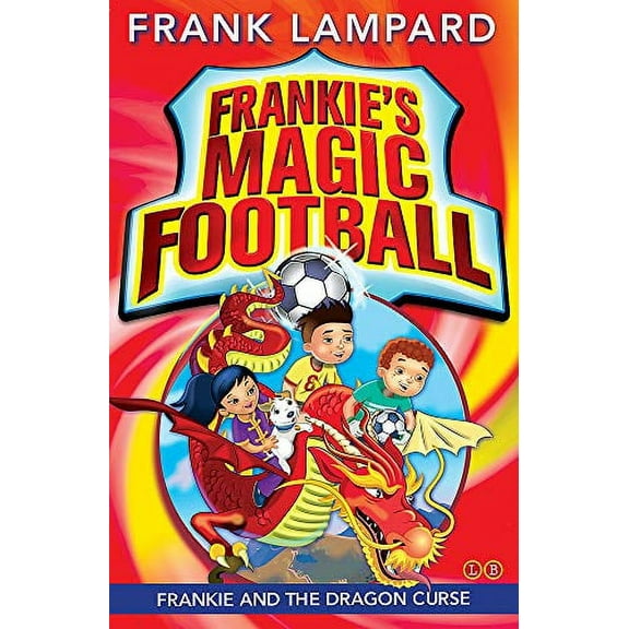 Frankie and the Dragon Curse: Book 7 (Frankie's Magic Football)