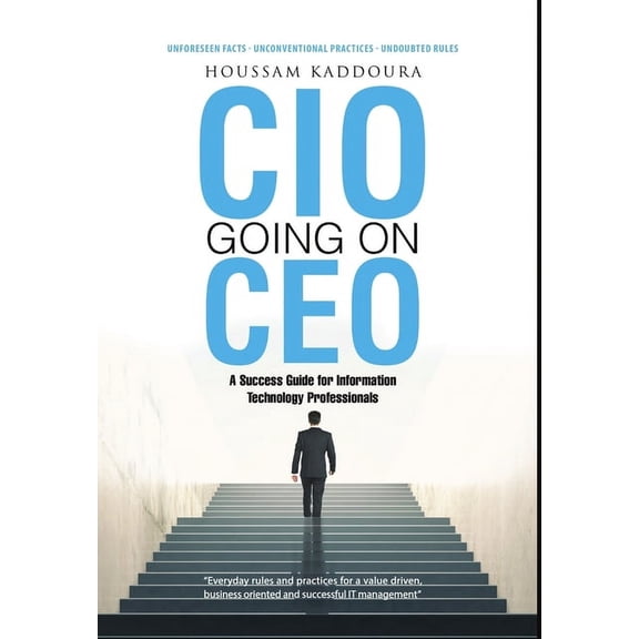 CIO Going on CEO: A Success Guide for Information Technology Professionals, (Hardcover)