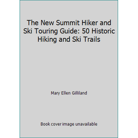 The New Summit Hiker and Ski Touring Guide: 50 Historic Hiking and Ski Trails, Used [Spiral-bound]