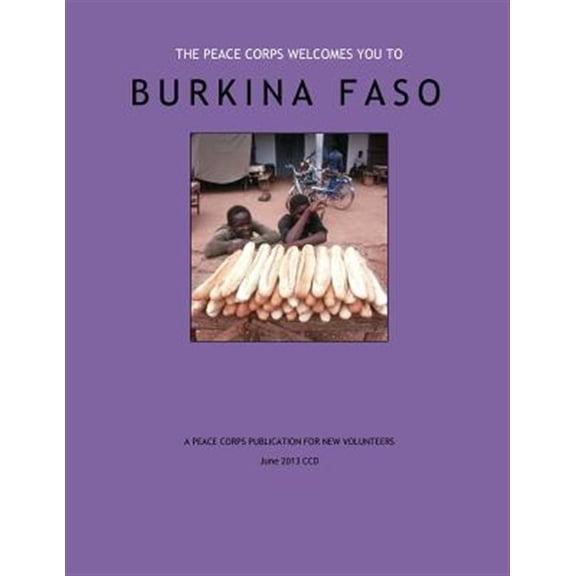 Pre-Owned Burkina Faso : A Peace Corps Publication for New Volunteers