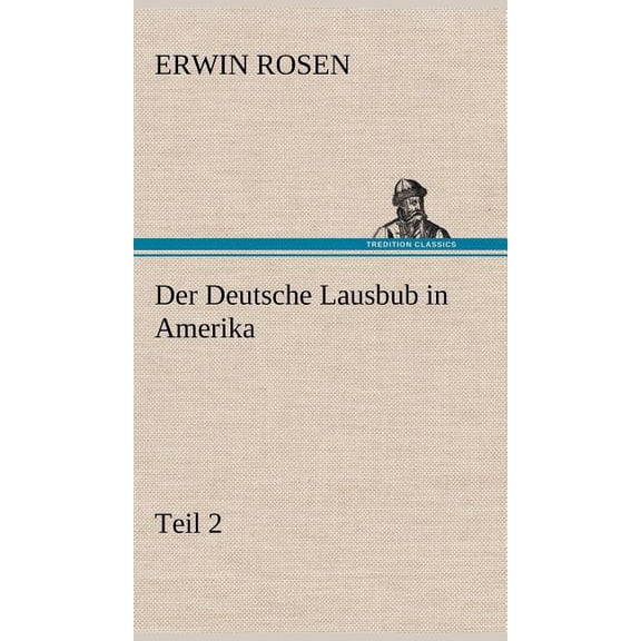 Der Deutsche Lausbub in Amerika - Teil 2 (Hardcover)