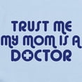 thumbnail image 2 of CafePress - Trust Me My Mom Is A Doctor Infant Bodysuit - Baby Light Bodysuit, Size Newborn - 24 Months, 2 of 4