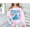 thumbnail image 3 of Bye Buddy Hope You Find Your Dad Sweatshirt, Buddy The Elf Sweatshirt - Sizes S-5XL ,Art Print JSC, 3 of 6