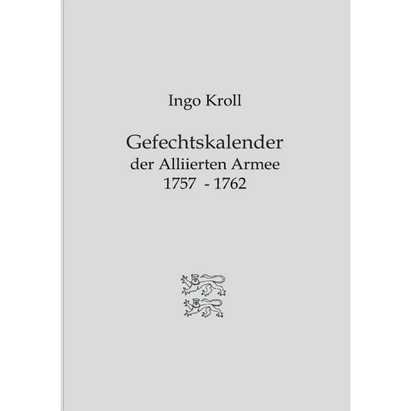 Gefechtskalender der Alliierten Armee 1757-1762, (Paperback)