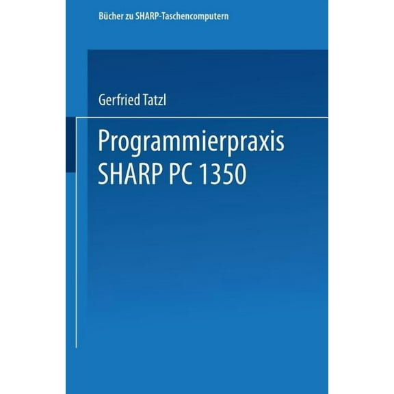 Programmierpraxis Sharp Pc-1350, (Paperback)