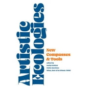 Artistic Ecologies : New Compasses and Tools (Paperback)