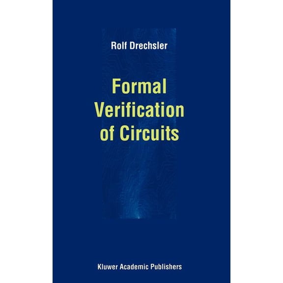 Formal Verification of Circuits, (Hardcover)