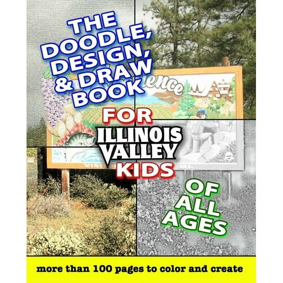 The Doodle, Design,   Draw Book for Illinois Valley Kids of All Ages  Paperback  Ryan Forsythe
