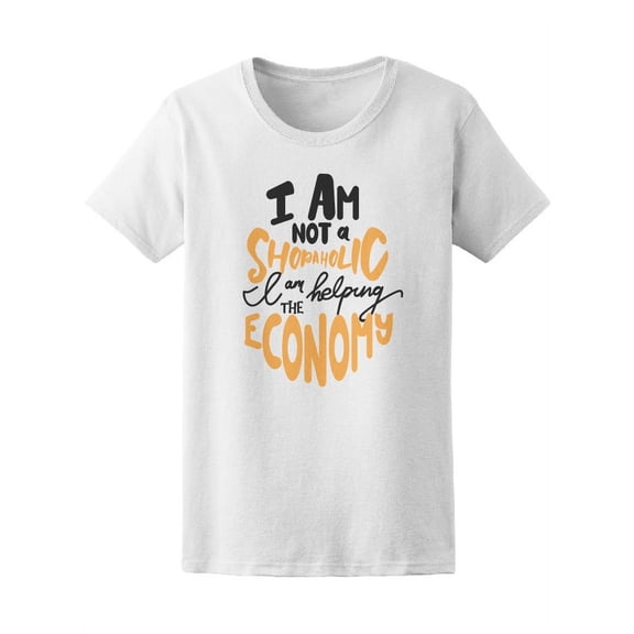 I Am Not A Shopaholic T-Shirt Women -Image by Shutterstock, Female x-Large