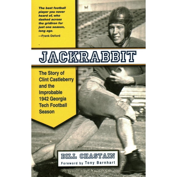 Jackrabbit : The Story of Clint Castleberry and the Improbable 1942 Georgia Tech Football Season (Paperback)