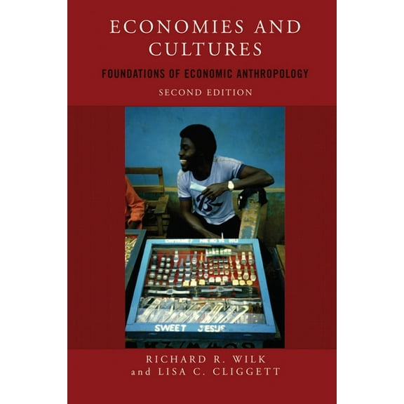 Economies and Cultures: Foundations of Economic Anthropology, (Hardcover)