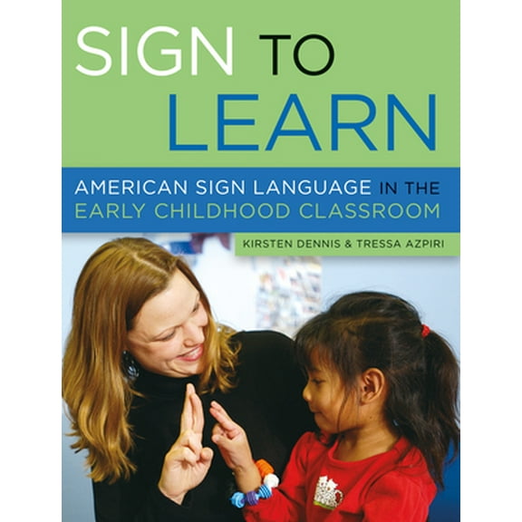 Pre-Owned Sign to Learn: American Sign Language in the Early Childhood Classroom (Paperback) 1929610696 9781929610693