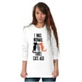thumbnail image 4 of I Was Normal Three Cats Ago Hilarious Women's Long Sleeve T Shirt Brisco Brands S, 4 of 5