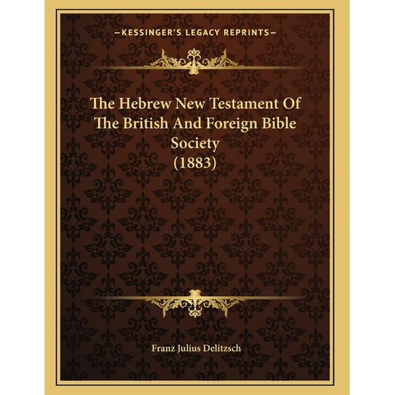 The Hebrew New Testament Of The British And Foreign Bible Society (1883) (Paperback)