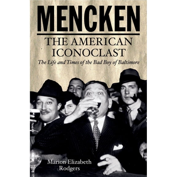 Mencken: The American Iconoclast, (Paperback)