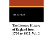 The Literary History of England from 1760 to 1825, Vol. 2, (Paperback)