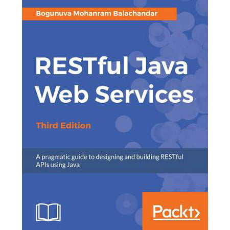 Restful Java Web Services, Third Edition (Best Framework For Restful Web Services)