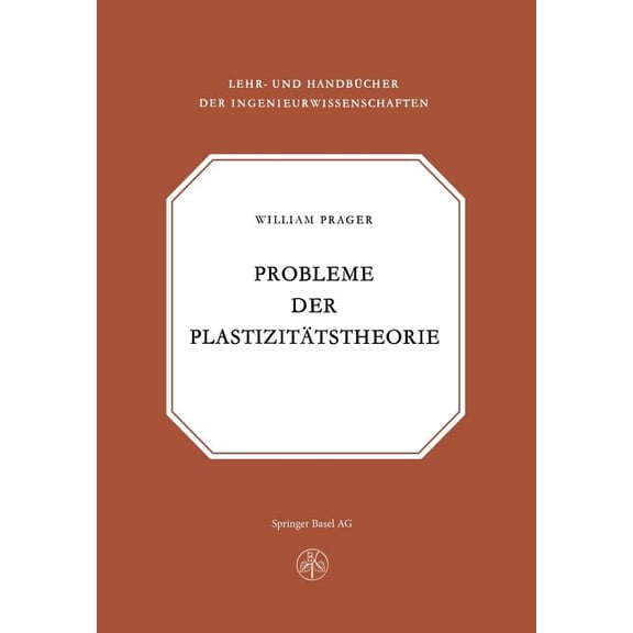 Lehr- Und HandbÃ¼cher Der Ingenieurwissen Probleme Der PlastizitÃ¤tstheorie, (Paperback)