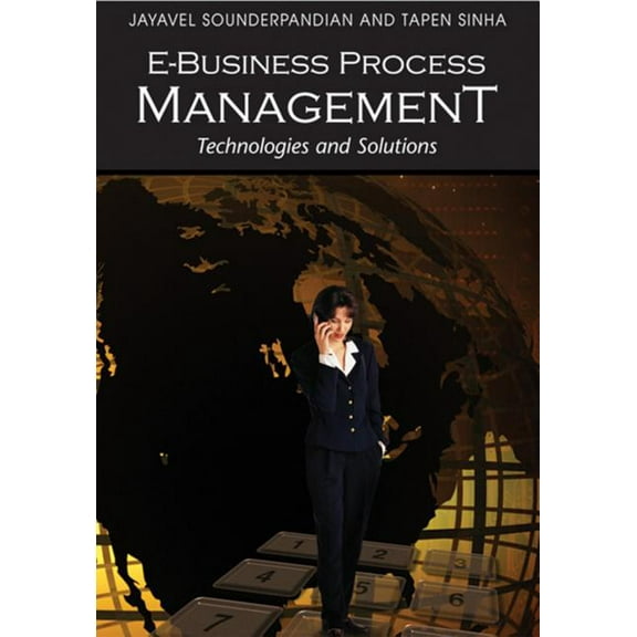 E-Business Process Management: Technologies and Solutions, (Hardcover)