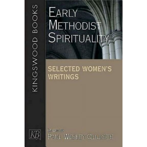 Early Methodist Spirituality: Selected Women's Writings, (Paperback)