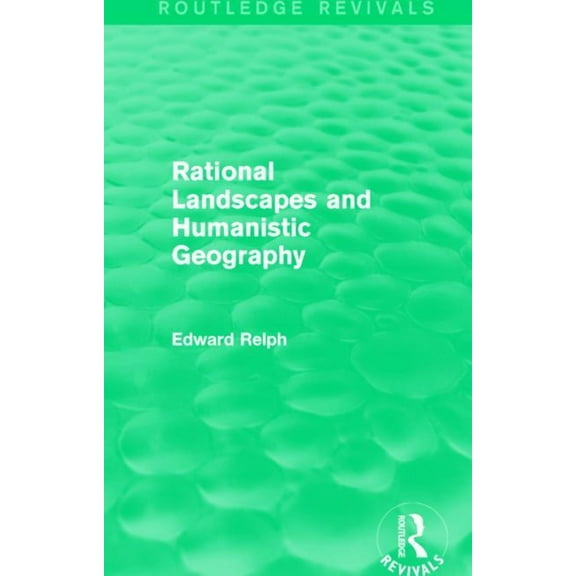 Routledge Revivals Rational Landscapes and Humanistic Geography, (Hardcover)