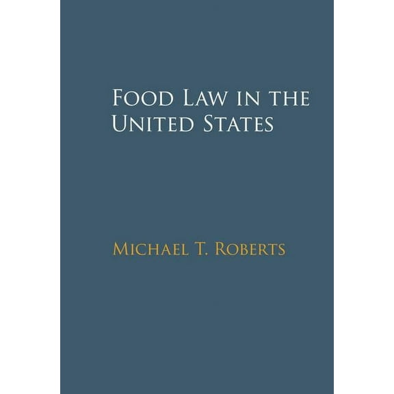 Food Law in the United States, (Hardcover)