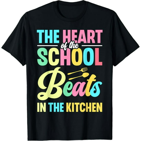 The Heart Of The School Beats In The Kitchen Lunch Lady T-Shirt