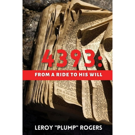 4393: From A Ride to His Will: From A Ride to His Will, (Paperback)